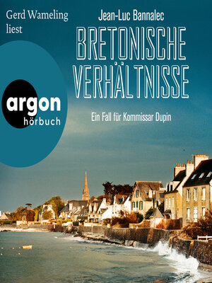 cover image of Bretonische Verhältnisse--Kommissar Dupins erster Fall--Kommissar Dupin ermittelt, Band 1 (Ungekürzte Lesung)
